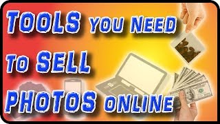 Things you Need to Sell Photos Online - Stock Photography Ep. 2