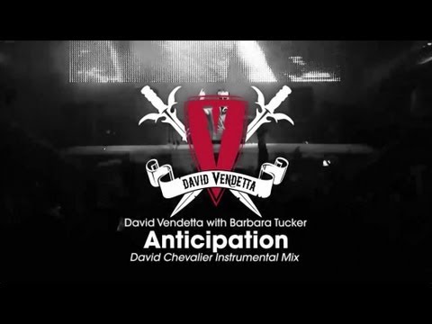 David Vendetta with Barbara Tucker - Anticipation (David Chevalier Instrumental Mix)
