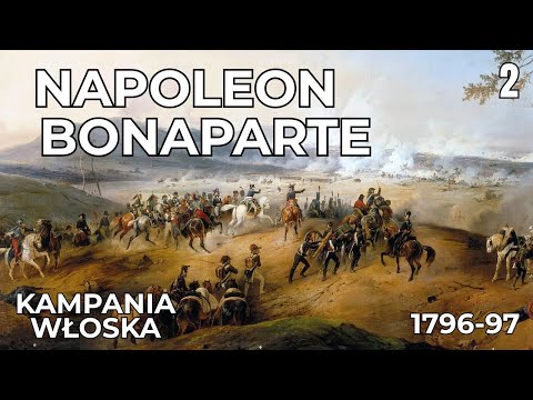 Napoleon Bonaparte w Italii: narodziny legendy | 1796-1797 | cz.2