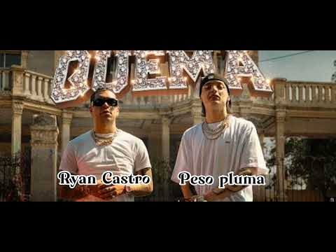 Ryan Castro x Peso pluma - Quema (2023)