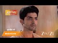 PUNAR VIVAH Episode 108 Part 1 Aarti Goyal Scindia Yash Scindia