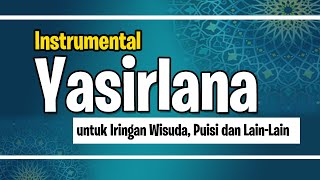 Download lagu Instrumen YASIRLANA sedih, untuk iringan wisuda, puisi , narasi dan lain lain mp3