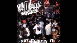 VIOLENT SOCIETY- IT'S ONLY YOUR LIFE