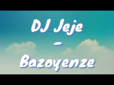 DJ Jeje - Bazoyenze