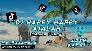 Download lagu DJ HAPPY HAPPY AJALAH SLOW VIRAL TIKTOK 😎ADEM FULL BASS!! Free Flm Acapella No Password mp3