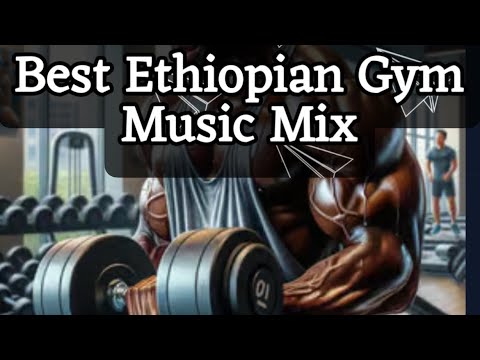 Best New Ethiopian Workout Music Mix 2025 | Gym Mix |