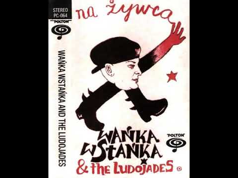Wańka Wstańka & The Ludojades - Pieśń O Marynie Co Pierogów Gotować Nie Umiała Przez Co Kijem Po...