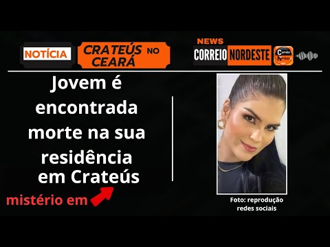 Jovem encontrada morte em sua residência em Crateús no Ceará. Caso está sendo investigado...