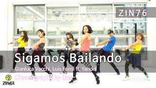 Sigamos Bailando(ZIN76) - Gianluca Vacchi, Luis Fonsi ft. Yandel / Choreography / Zumba® / Lisa