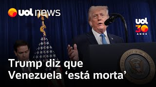 Trump diz que Venezuela 'é um país morto' e que precisam reconstruí-la