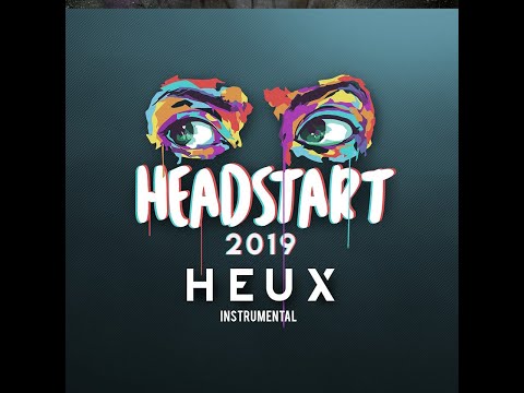 HEADSTART 2019 - HEUX (INSTRUMENTAL)