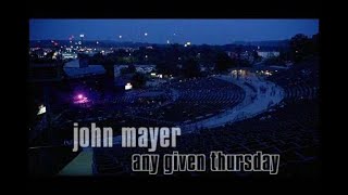 John Mayer - Any Given Thursday - Full Show (Exclusive!)