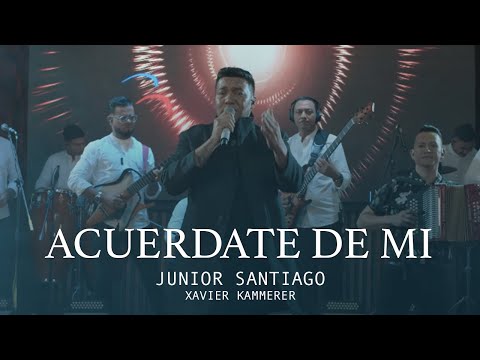 ACUÉRDATE DE MI - JUNIOR SANTIAGO, XAVIER KAMMERER - (Live Sessions)