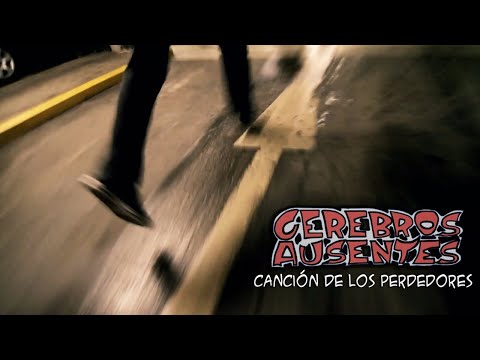 Cerebros Ausentes -  Canción de los Perdedores (Video Lyric)