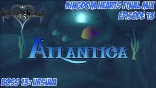 Kingdom Hearts 1.5 Remix - Kingdom Hearts: Final Mix - Episode 13: Atlantica
