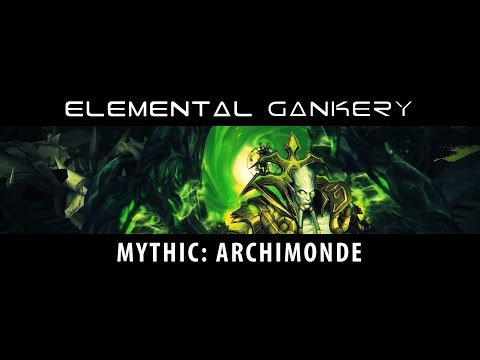 Elemental Gankery vs Mythic Archimonde