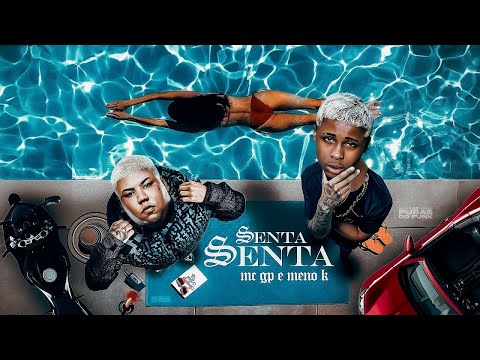 SENTA SENTA - MC GP e MC MENO K ( DJ TC e FEPACHE ) VIDEO CLIPE OFICIAL