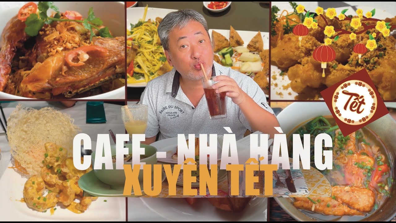 Open-During-Tet Restaurants in Saigon with Nguyễn Quang Dũng