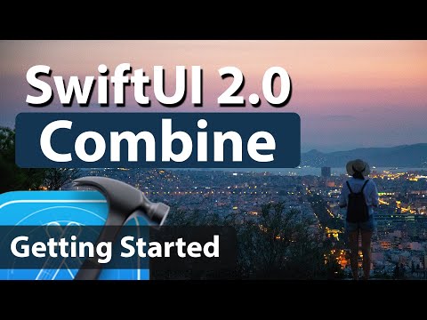SwiftUI 2.0 + Combine - Getting Started (2020)