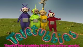 TimeForTeletubbies 5000 Subscriber Special