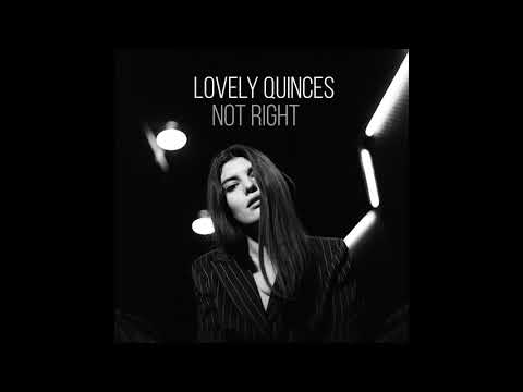 Lovely Quinces - Not Right