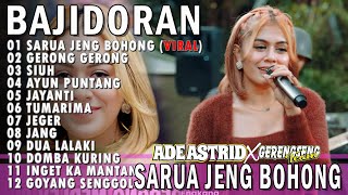 Download lagu SARUA JENG BOHONG, GERONG GERONG DEI - ADE ASTRID X GERENGSENG TEAM FULL ALBUM  BAJIDOR mp3