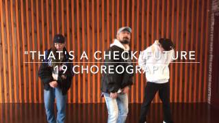 "THAT'S A CHECK"FUTURE 19-choreography