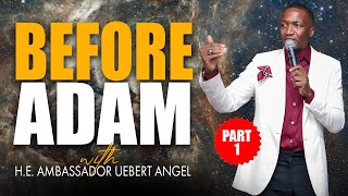 Before Adam Part 1  Prophet Uebert Angel