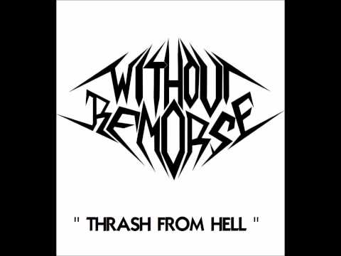 Without Remorse - Thrash from hell (Demo 