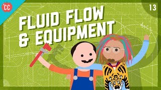 Fluid Flow & Equipment: Crash Course Engineering #13
