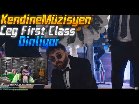 KendineMüzisyen - Ceg First Class Dinliyor!