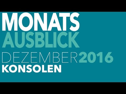 Neu für PS4, Xbox One & Co. - Video-Vorschau: Spiele-Releases für Dezember 2016
