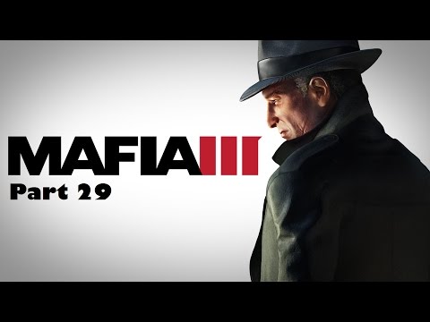 Mafia 3 Gameplay Walkthrough Part 29 [1080p HD PS4] - No Commentary | Southern Union