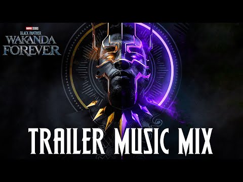 Black Panther: Wakanda Forever | EPIC TRAILER MUSIC MIX (Song Soundtrack)