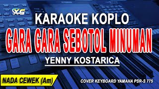 Download lagu GARA GARA SEBOTOL MINUMAN- Karaoke Koplo Nada Wanita (YENNI KOSTARICA) mp3