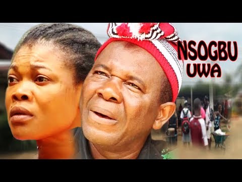 Nsogbu Uwa  2 - 2018 Latest Nigerian Nollywood Igbo Movie Full HD