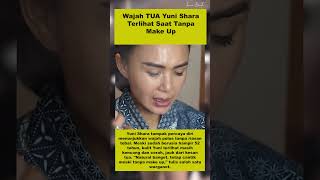 Download lagu Wajah TUA Yuni Shara Terlihat Saat Tanpa Make Up #seleb #yunishara mp3