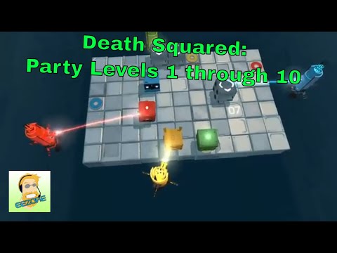 Death Squared: Party levels 1 through 10