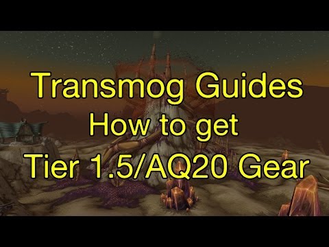 [WoW] Transmog Guides: How to get your Tier 1.5/AQ20 gear sets