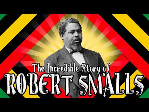 The Incredible Story of Robert Smalls