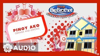 Orange and Lemons - Pinoy Ako (Audio) 🎵 | Pinoy Big Brother Musika Sa Bahay Ni Kuya