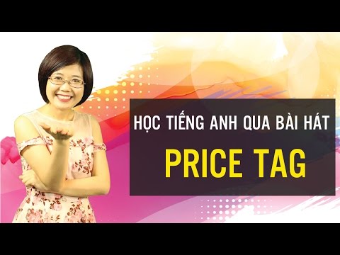 Học tiếng anh qua bài hát Price Tag - Hannah Phạm