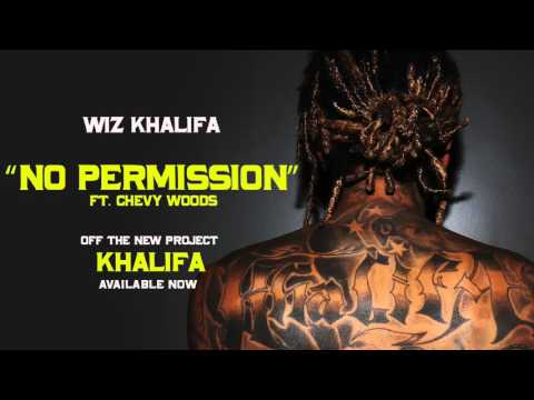Wiz Khalifa - No Permission ft. Chevy Woods [Official Audio]