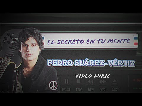 El Secreto En Tu Mente, Pedro Suárez Vértiz, Letra Oficial.