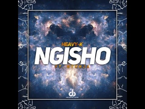 Heavy K – Ngisho [ft. Ntunja]