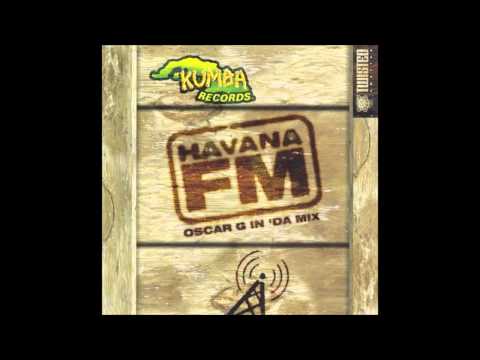 Havana FM: Oscar G in 'Da Mix [HQ]