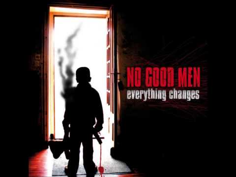 No Good Men - Everything Changes (Full Album)