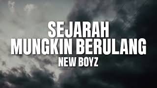 Download lagu New Boyz - Sejarah Mungkin Berulang mp3