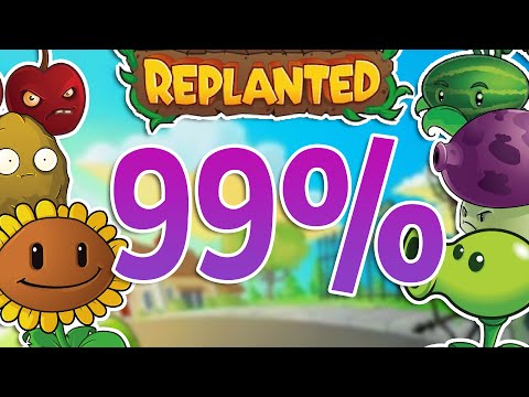 I Did NOT 100% Plants Vs. Zombies: Replanted