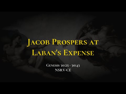 Jacob Prospers at Laban's Expense - Holy Bible, Genesis 30:25-30:43